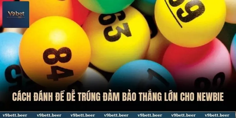 Cách Đánh Đề Dễ Trúng Thắng Lớn Cho Tân Thủ Tại V9bet 2 Cách đánh đề dễ trúng