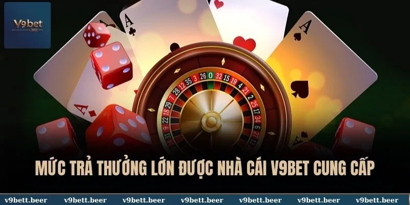 V9BET 45 Mức trả thưởng lớn được nhà cái V9BET cung cấp