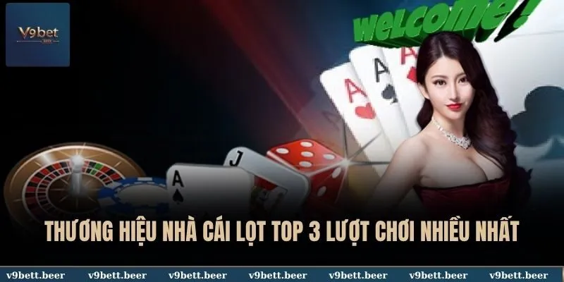 V9BET 40 Thương hiệu nhà cái lọt top 3 lượt chơi nhiều nhất