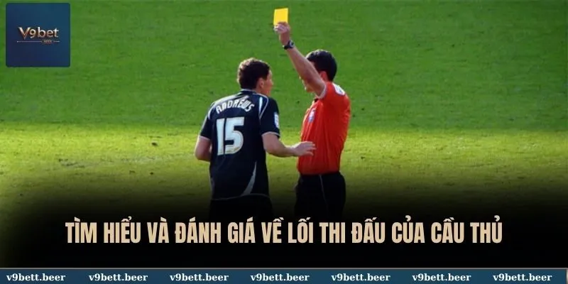 Mẹo Chơi Kèo Thẻ Bất Khả Chiến Bại Chắc Thắng Cho Newbie Tại V9bet 4 Tìm hiểu và đánh giá về lối thi đấu của cầu thủ